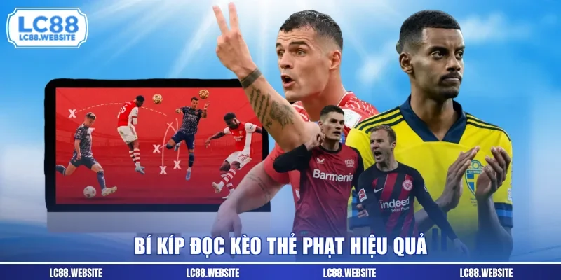 Bí kíp đọc kèo thẻ phạt hiệu quả