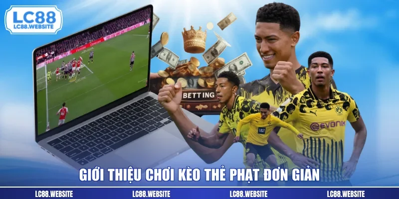 Giới thiệu chơi kèo thẻ phạt đơn giản